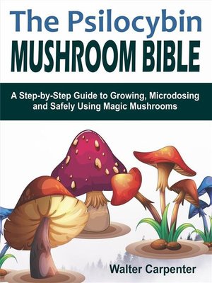cover image of The Psilocybin Mushroom Bible